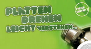 PLATTEN DREHEN LEICHT VERSTEHEN DJ-WORKSHOP // GFX Eventbanner Kassa Jena