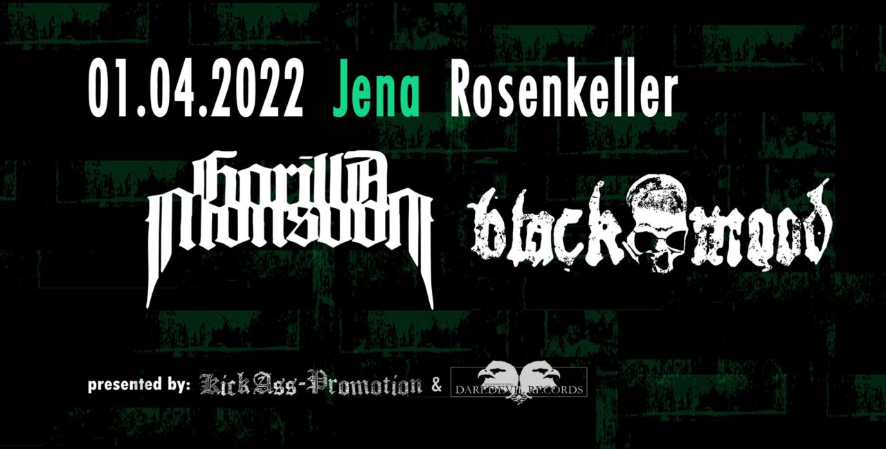 FREITAG, 1. APRIL 2022 VON 19:00 BIS 23:00 GORILLA MONSOON & Black Mood • Jena Rosenkeller e.V. Jena