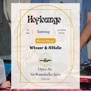 Hoflounge Jena 2025: House Music & Drinks im Rosenkeller