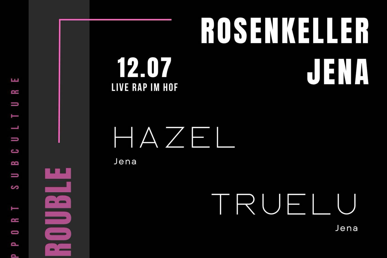 Live-Rap im Hof vom Rosenkeller Jena: Triple Trouble mit TrueLu, HazeL und Borni am 12.07. – Beats, Botschaft & Subkultur ab 19 Uhr. Eintritt 10 €. // Gfx. WS-Banner, Rose Jena