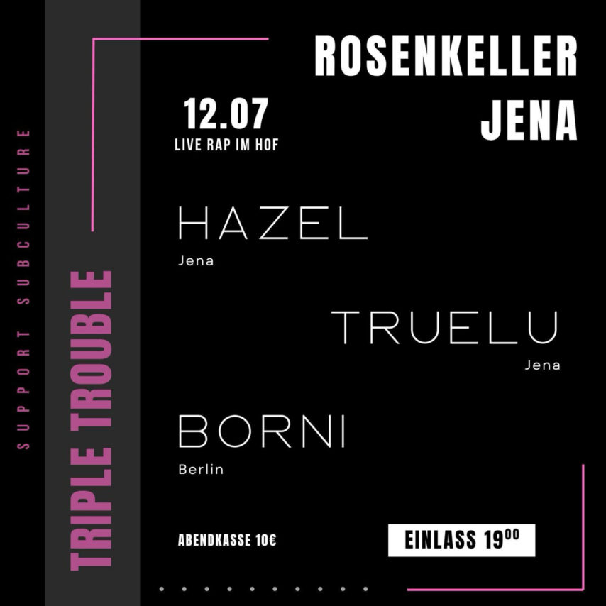 Live-Rap im Hof vom Rosenkeller Jena: Triple Trouble mit TrueLu, HazeL und Borni am 12.07. – Beats, Botschaft & Subkultur ab 19 Uhr. Eintritt 10 €. // Gfx. WS-Banner, Rose Jena