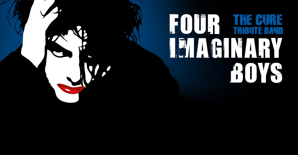 FOUR IMAGINARY BOYS - a tribute to THE CURE 26.09. F-Haus