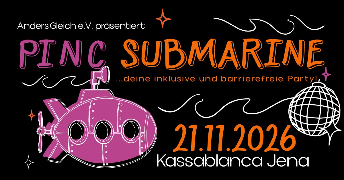 Pinc Submarine Party 2026: Inklusiv feiern im Kassa Jena Pinc Submarine Party 2026 am 21.11. im Kassa Jena. Gfx. by Kassa